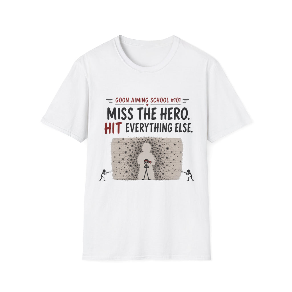 Miss The Hero Hit Everything T-Shirt