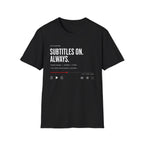 Subtitles On Always T-Shirt