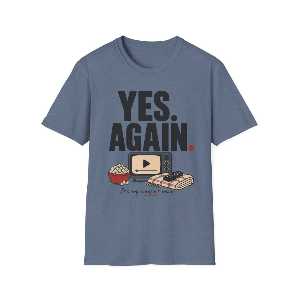 Yes. Again. Comfort Movie T-Shirt