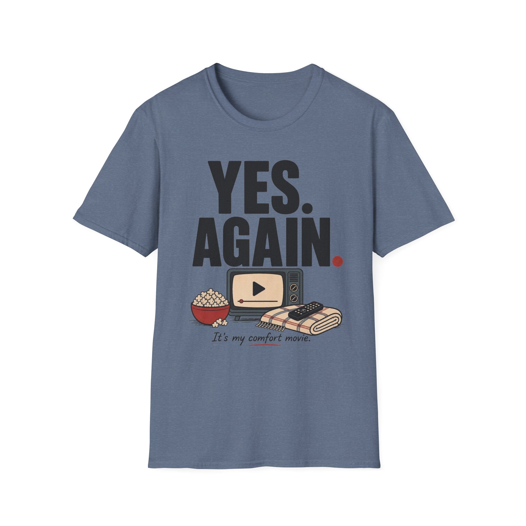 Yes. Again. Comfort Movie T-Shirt