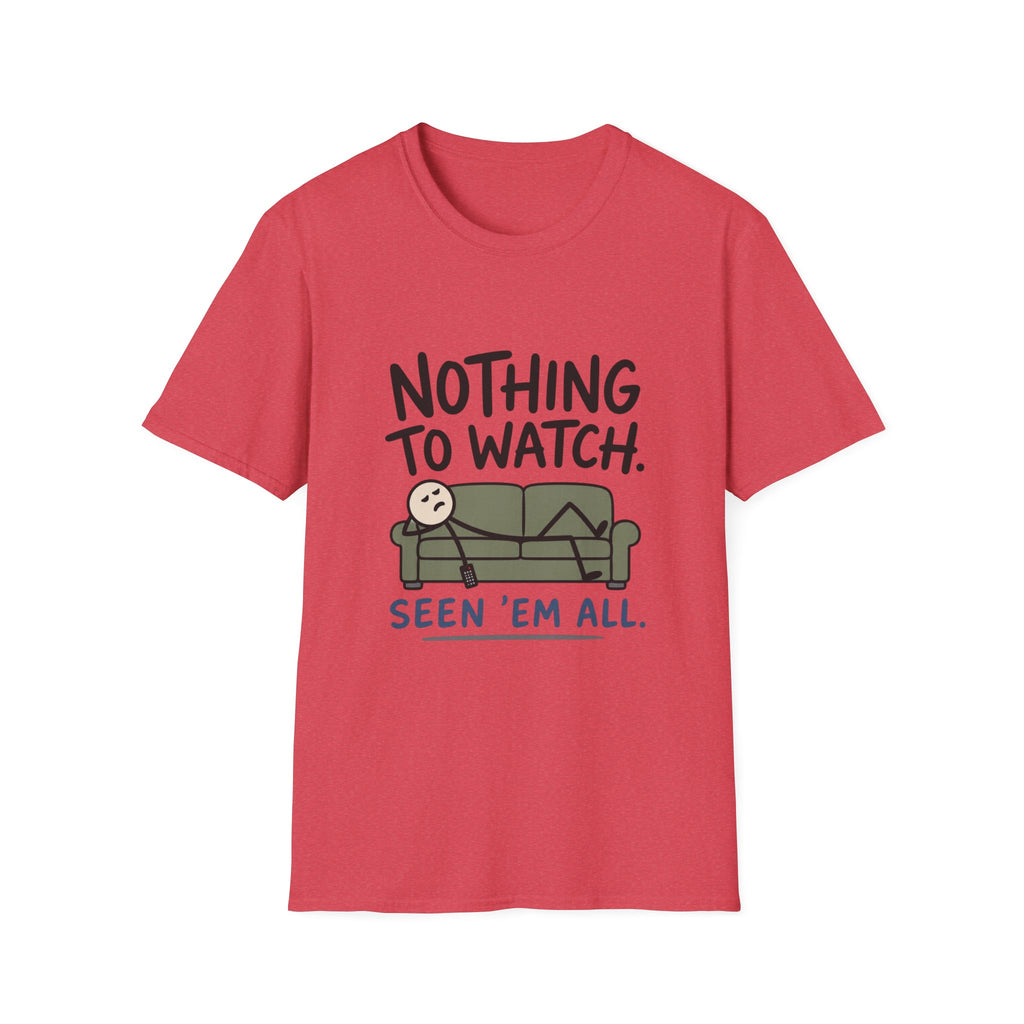 Nothing To Watch T-Shirt