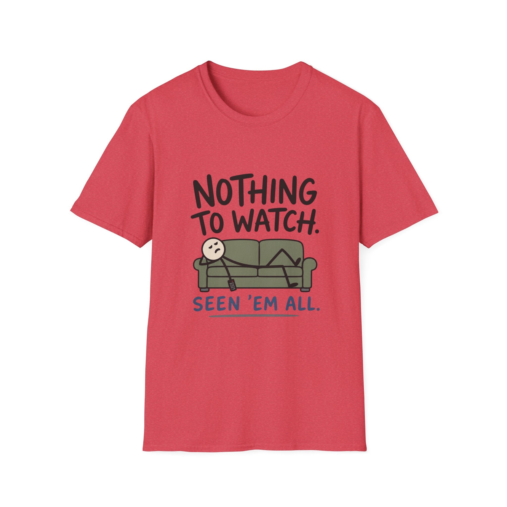 Nothing To Watch T-Shirt