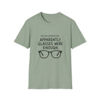 Glasses Were Enough T-Shirt