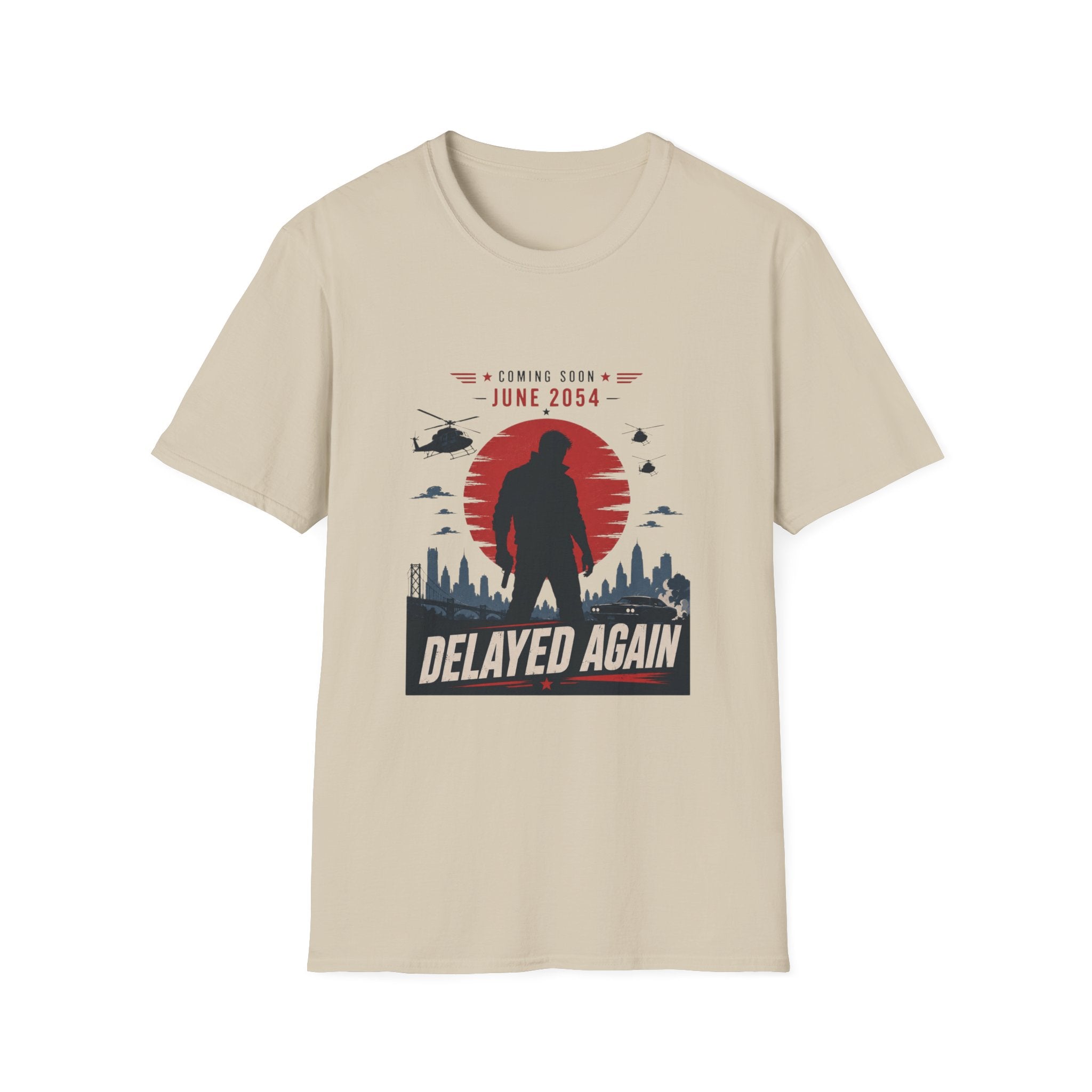 Coming Soon Delayed Again T-Shirt
