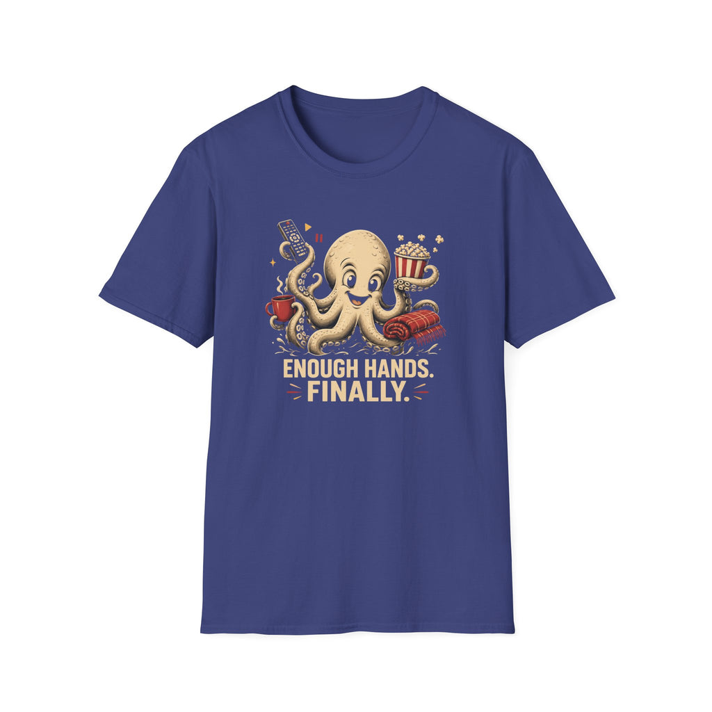 Enough Hands Finally T-Shirt