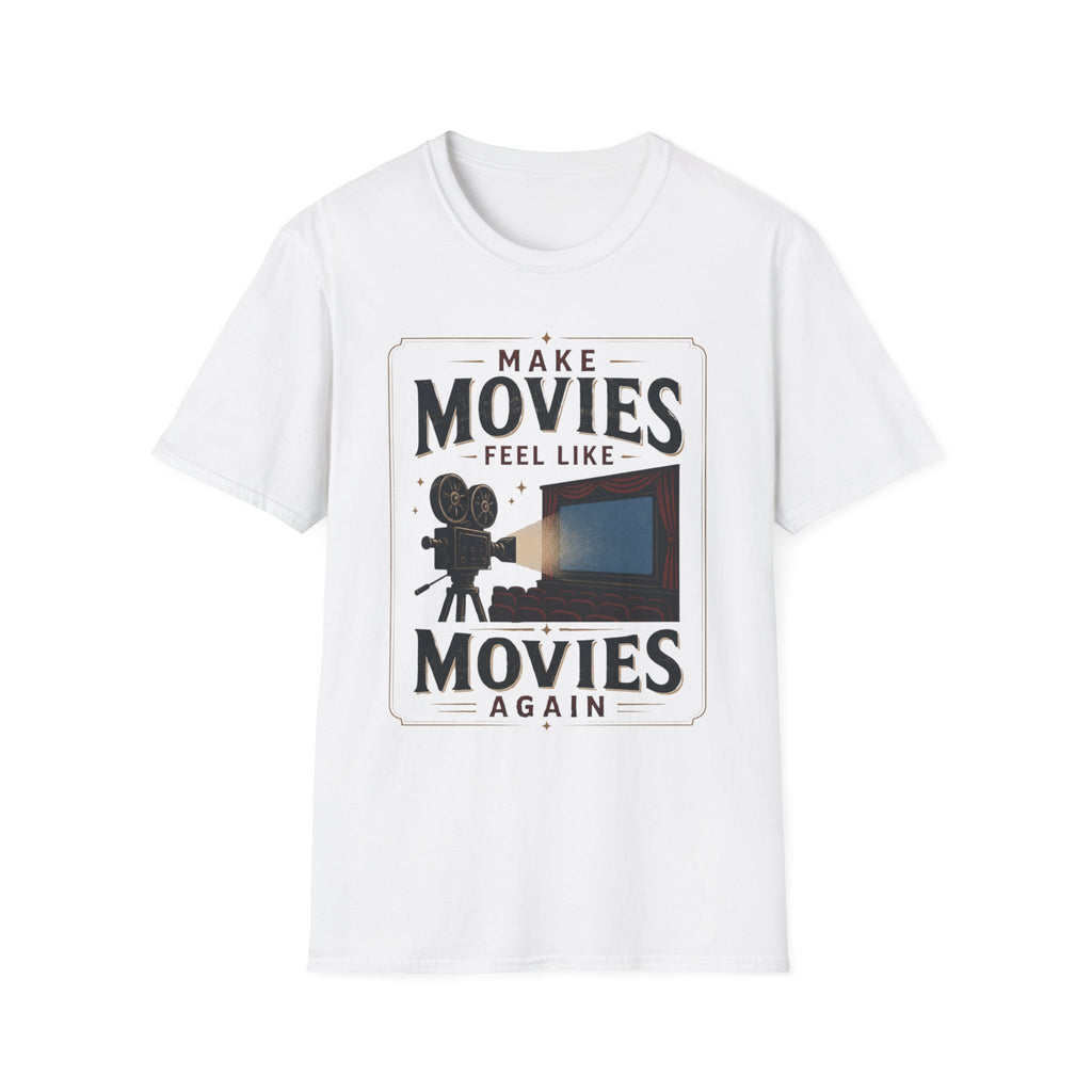 Make Movies Feel Like Movies Again T-Shirt