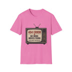 No More Movies Found 404 Error T-Shirt
