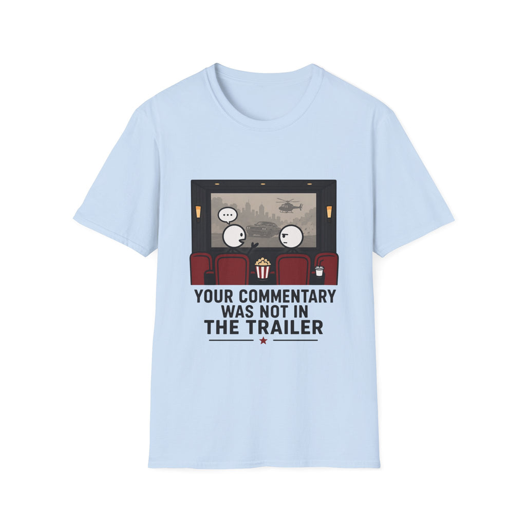 Your Commentary Was Not In The Trailer T-Shirt