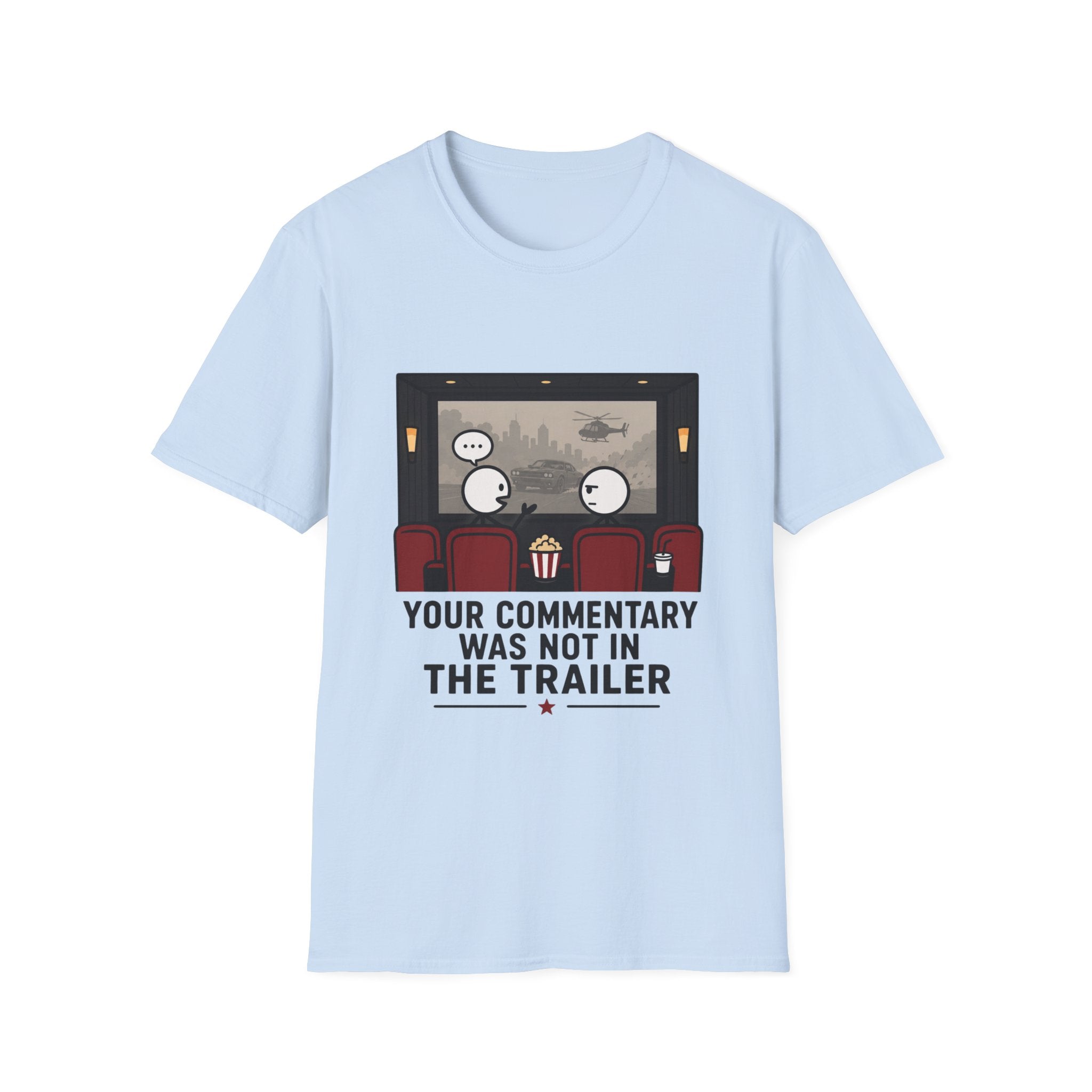 Your Commentary Was Not In The Trailer T-Shirt