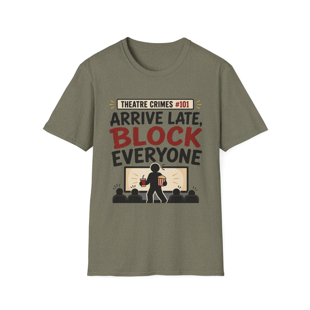 Arrive Late Block Everyone T-Shirt