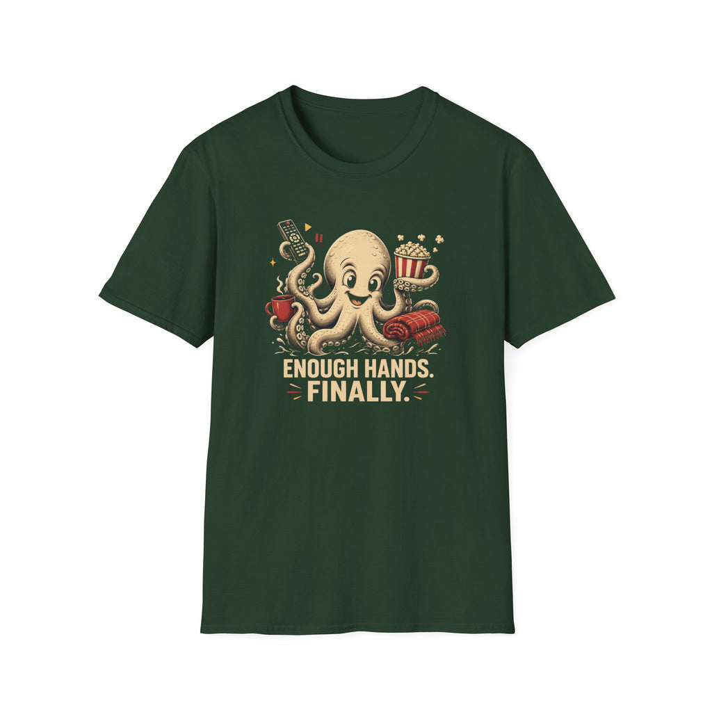 Enough Hands Finally T-Shirt
