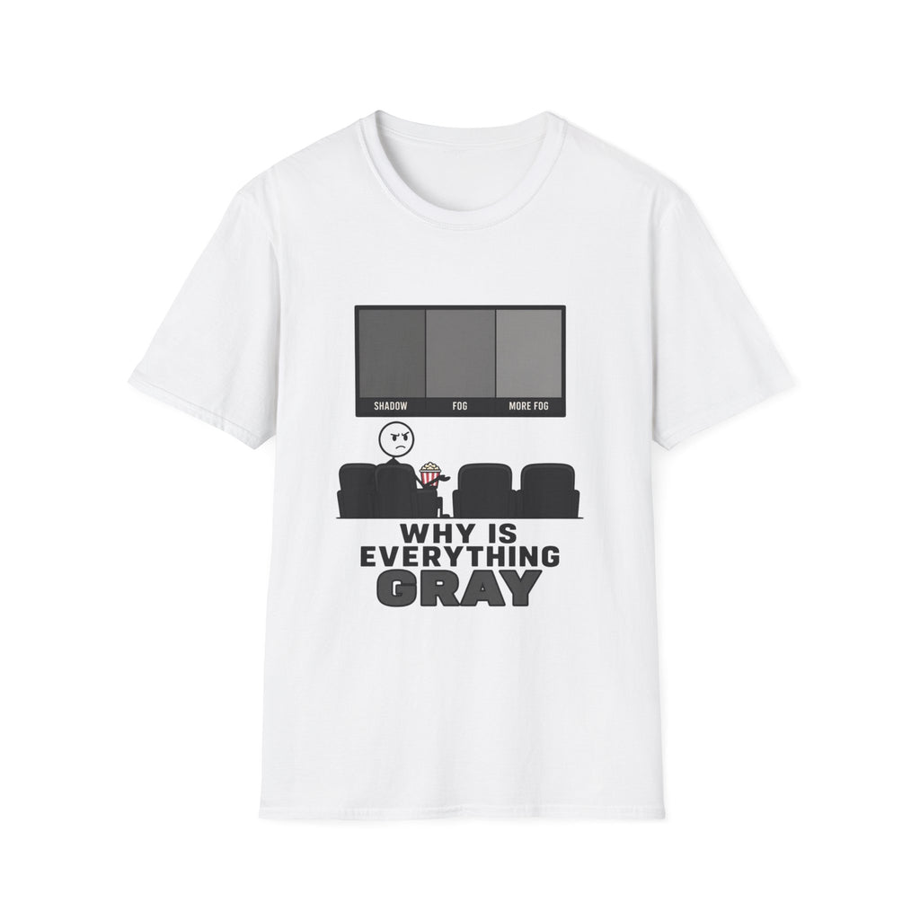 Why Is Everything Gray T-Shirt