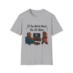 Watch Ahead Sit Alone T-Shirt