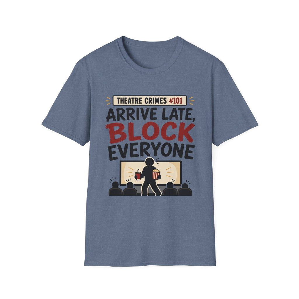 Arrive Late Block Everyone T-Shirt