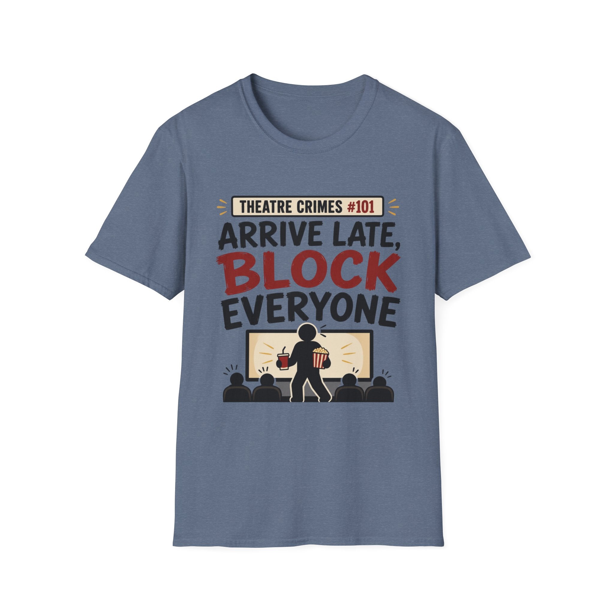 Arrive Late Block Everyone T-Shirt