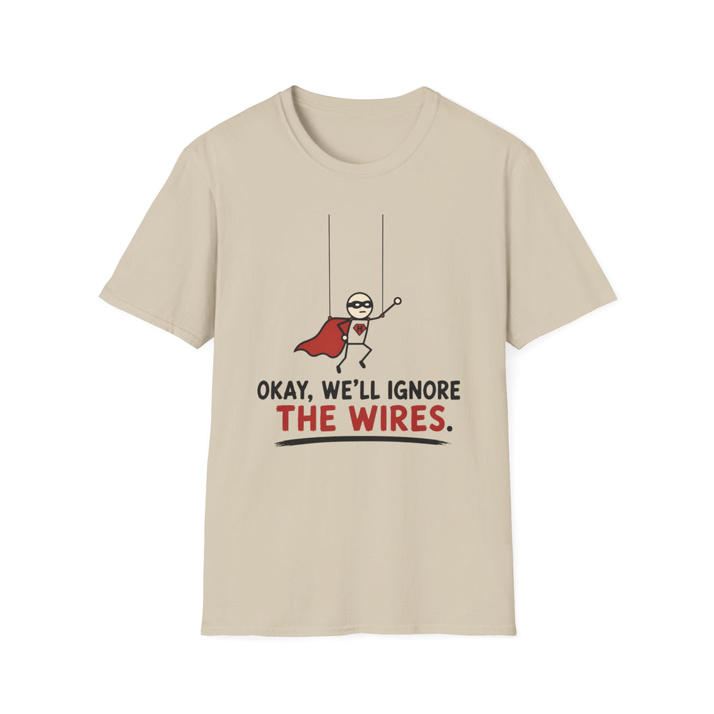 We Will Ignore The Wires T-Shirt