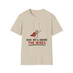We Will Ignore The Wires T-Shirt