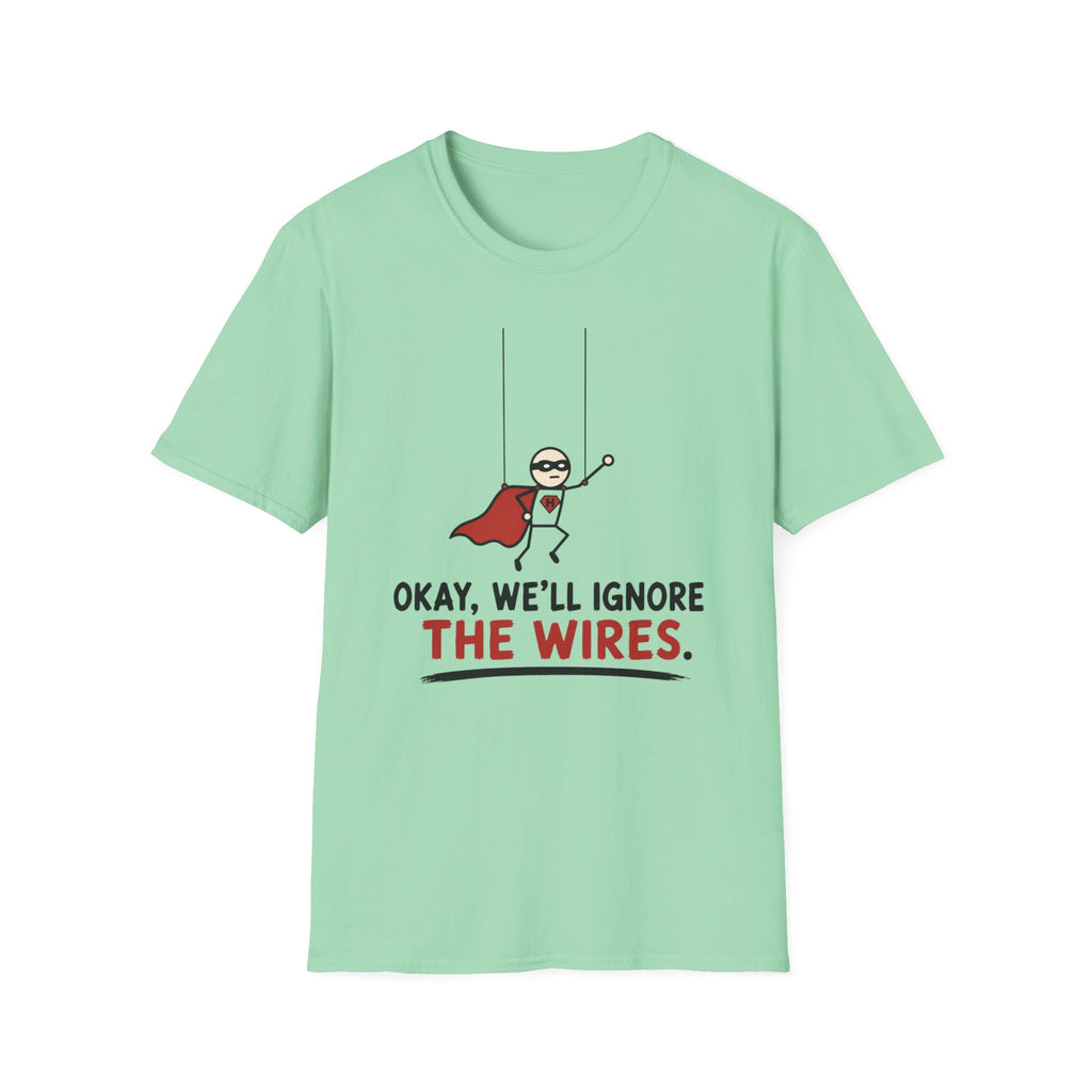 We Will Ignore The Wires T-Shirt