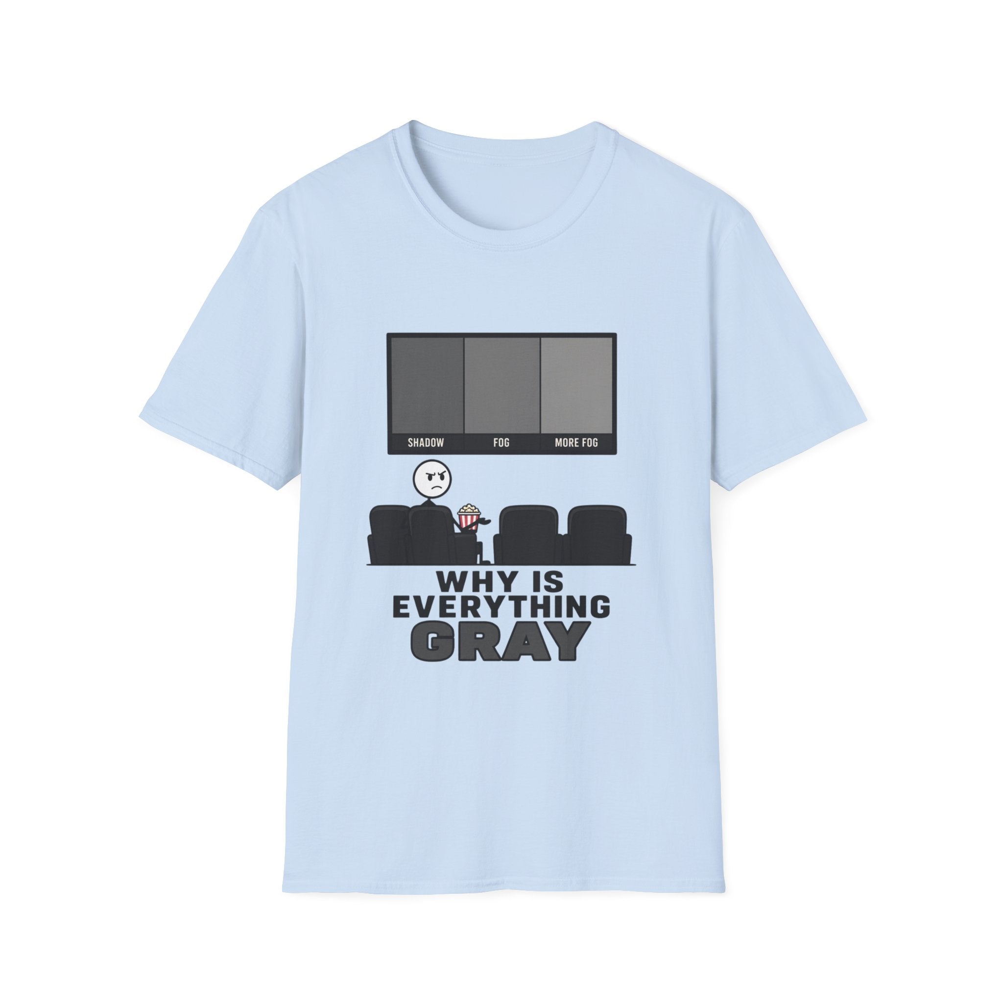 Why Is Everything Gray T-Shirt