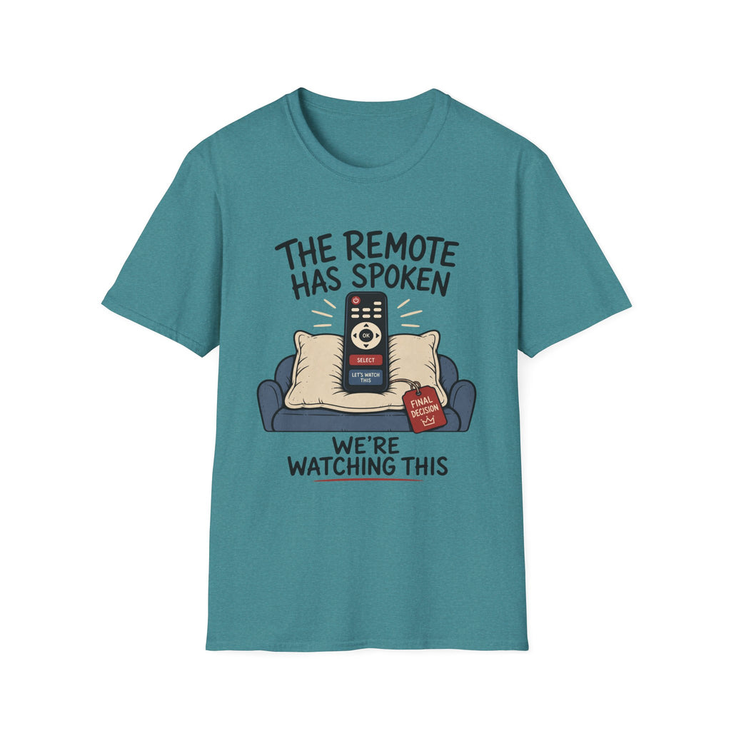 Remote Has Spoken T-Shirt