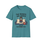 Remote Has Spoken T-Shirt