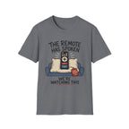 Remote Has Spoken T-Shirt