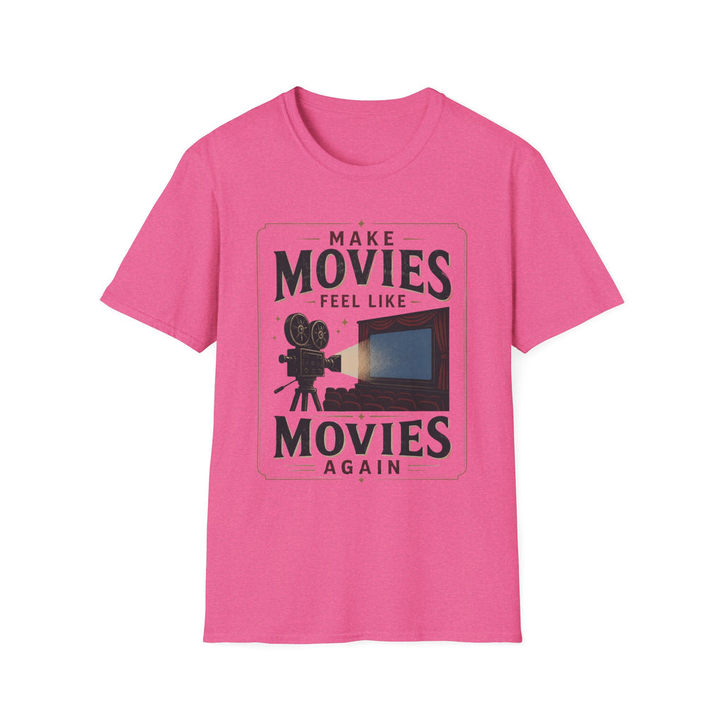 Make Movies Feel Like Movies Again T-Shirt