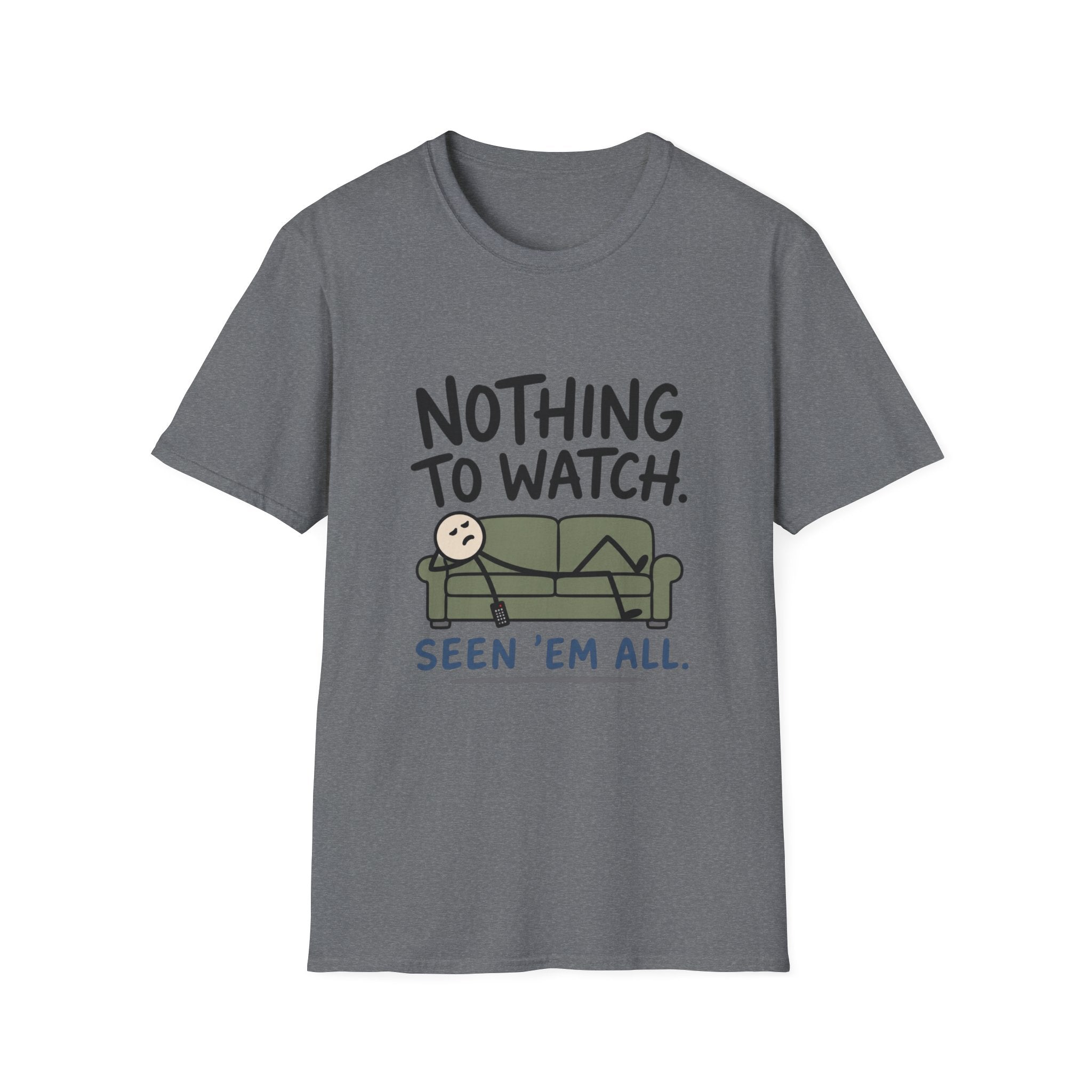 Nothing To Watch T-Shirt
