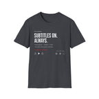 Subtitles On Always T-Shirt