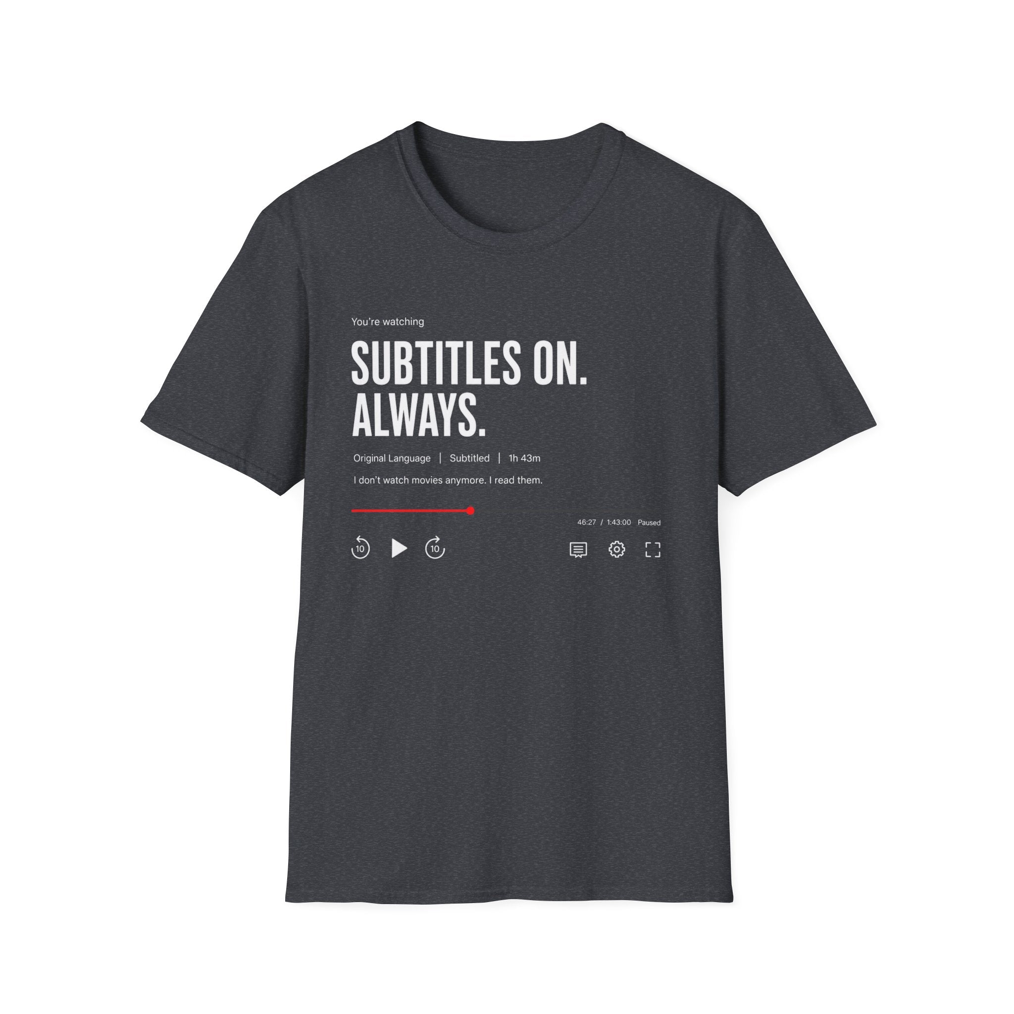 Subtitles On Always T-Shirt