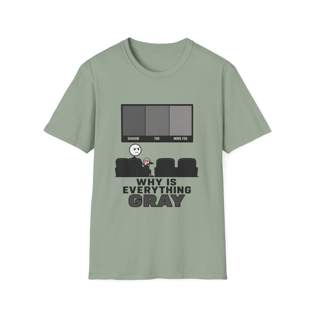 Why Is Everything Gray T-Shirt