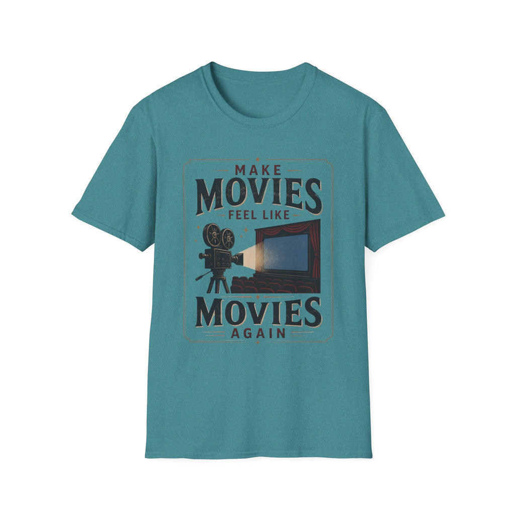 Make Movies Feel Like Movies Again T-Shirt
