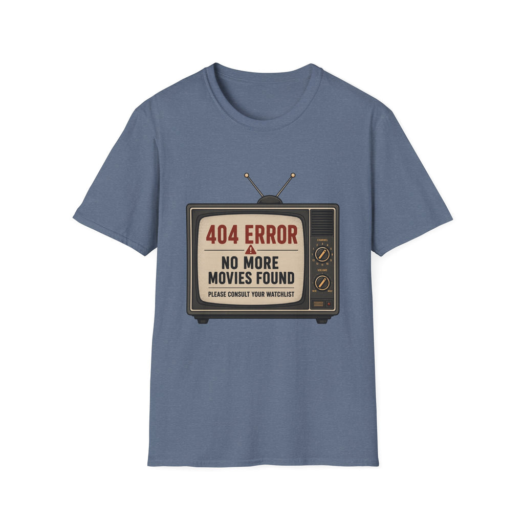 No More Movies Found 404 Error T-Shirt
