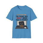 Phone Dies When Help Possible T-Shirt